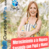 Merecimiento a la riqueza sanando con papá y mamá